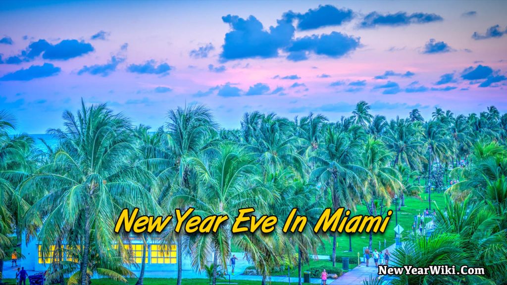 Best Place To Celebrate New Year Eve In Miami New Year Wiki